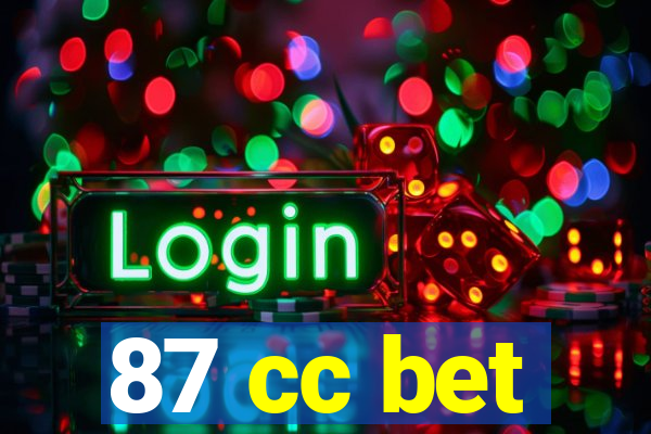 87 cc bet